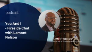 You and I – Fireside Chat with Lamont Nelson