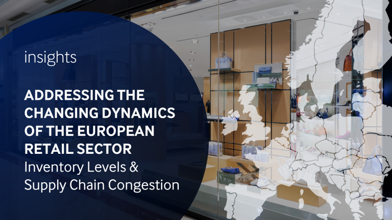 Addressing the Changing Dynamics of the European Retail Sector: Inventory Levels & Supply Chain Congestion