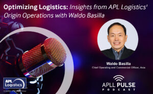 Optimizing Logistics: Insights from APL Logistics’ Origin Operations with Waldo Basilla